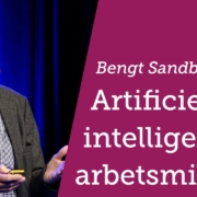 Artificiell intelligens, automatisering och arbetsmiljö – Bengt Sandblad